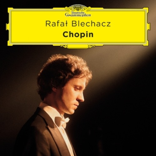 RAFAL BLECHACZ - CHOPIN : PIANO SONATA NOS.2 &amp; 3