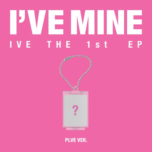 아이브 (IVE) - THE 1st EP [I&#039;VE MINE] (PLVE Ver.)