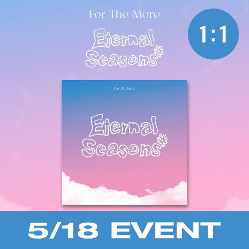 [5/18 1:1영상통화 EVENT] 포더모어 - 1st EP [Eternal Seasons]