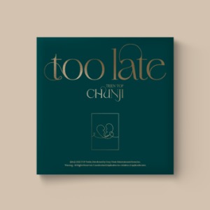 천지 CHUNJI (TEEN TOP) 1st Single [too late]