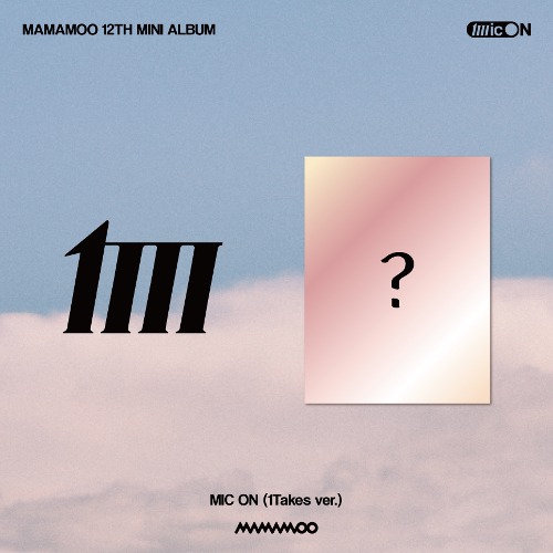 마마무 (MAMAMOO) - MIC ON (12TH 미니앨범) [1Takes ver.]