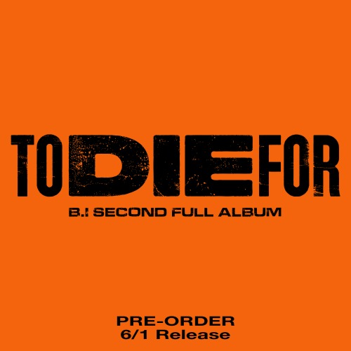 B.I 2ND FULL ALBUM  [TO DIE FOR]