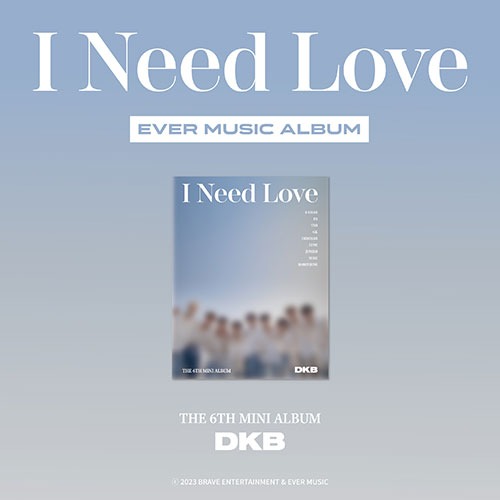 다크비 (DKB) - 6th Mini Album [I Need Love] (EVER MUSIC ALBUM ver.)