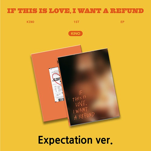 키노 (KINO) - If this is love, I want a refund (Expectation ver.)
