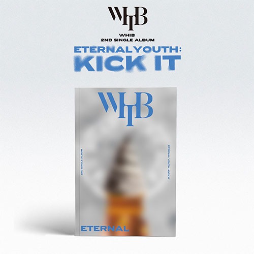 WHIB (휘브) - 2ND SINGLE ALBUM [ETERNAL YOUTH : KICK IT] (ETERNAL)