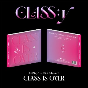 클라씨 (CLASS:Y) - Y [CLASS IS OVER] (1ST 미니앨범)