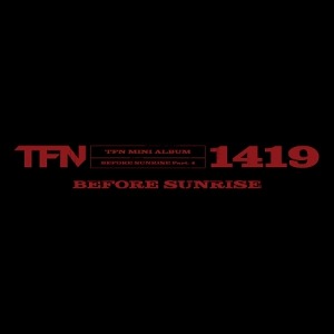 TFN (티에프앤) - BEFORE SUNRISE Part. 4